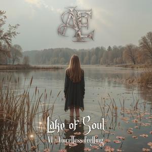 Lake of Soul VI: Voiceless Feeling