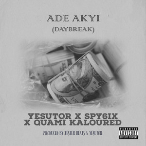 Ade Akyi (Daybreak) [Explicit]