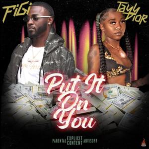 Put It On You (feat. Tayy Dior) (Explicit)