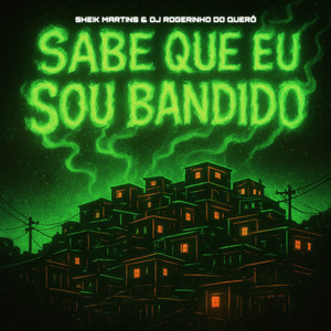 Sabe que eu sou Bandido (Explicit)