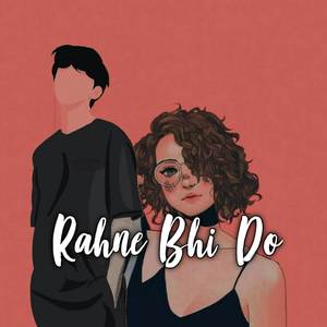 Rahne Bhi Do