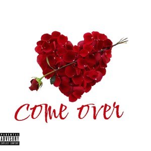 Come Over (feat. Supa Star Six) [Explicit]