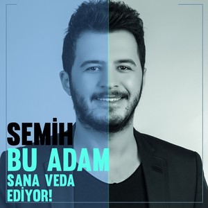 Bu Adam Sana Veda Ediyor