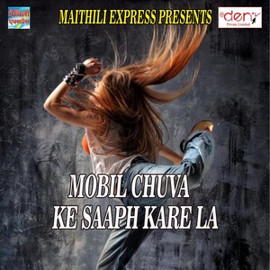 Mobil Chuva Ke Saaph Kare La