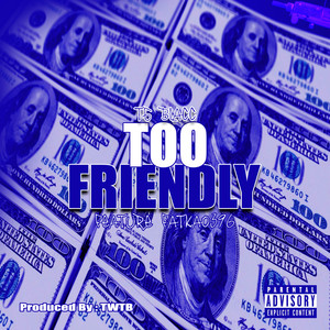 Too Friendly (Explicit)