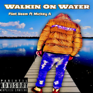 Walkin on Water (Explicit)