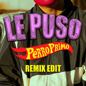 LE PUSO (feat. Perro primo & DT Bilardo)