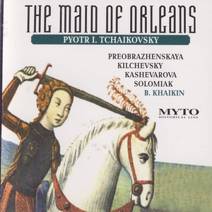 Pyotr I. Tchaikovsky: The Maid of Orleans