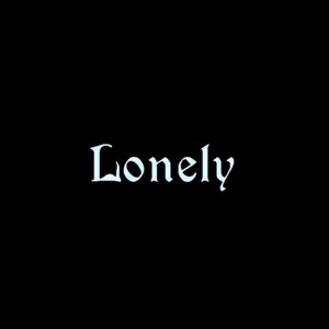 Lonely... (Explicit)