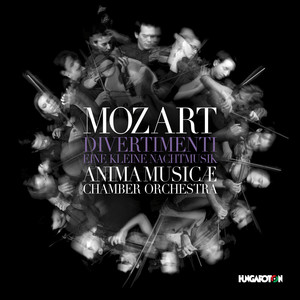 Mozart: Divertimentos, K. 136-138 & Serenade No. 13 in G Major, K. 525 "Eine kleine Nachtmusik"