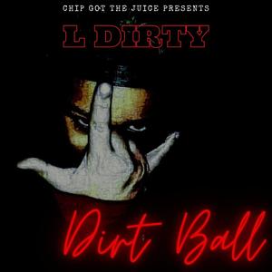 Dirt Ball (Explicit)