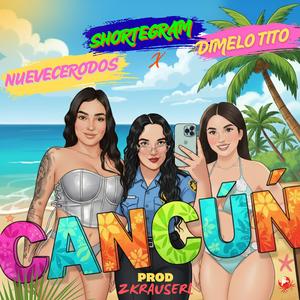 CANCUN (feat. Nuevecerodos, dimelo tito & Zkrauserll) (Explicit)