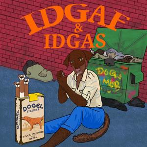 IDGAF & IDGAS (Explicit)