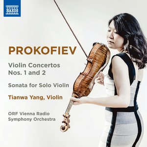 PROKOFIEV, S.: Violin Concertos Nos. 1-2 / Sonata for Solo Violin (Tianwa Yang, ORF Vienna Radio Symphony, J. Märkl)