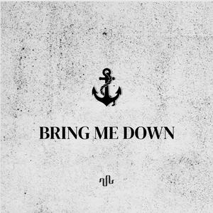 BRING ME DOWN (Explicit)