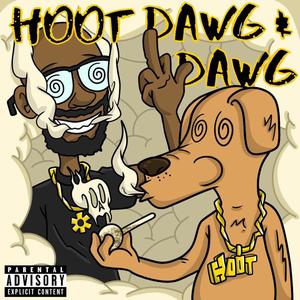 Hoot dawg n dawg (Explicit)