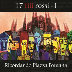 17 FILI ROSSI +1 (Ricordando Piazza Fontana)