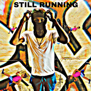 Still Running (Explicit)