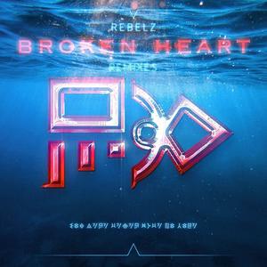 Rebelz-Broken Heart (Bicente Hole / Rebelz remix)