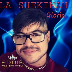 LA SHEKINAH GLORIA