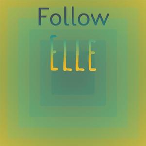 Follow Elle