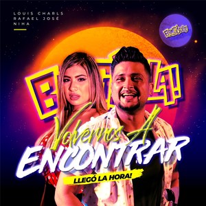 Volvernos a Encontrar, Llegó la Hora (feat. Rafael José, Niha & Louis Charls)