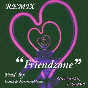 Friendzone(feat. 87sick & MoreReeseMuzik) (Remix)