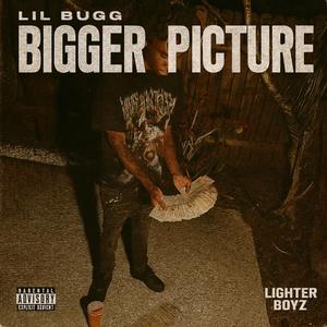 Bigger Picture (Explicit)