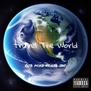 Travel The World (Explicit)