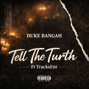 Tell The Turth (Explicit)