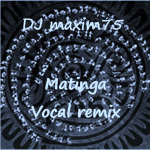 Matinga (Vocal Remix)