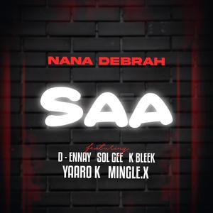 Saa (feat. D-Ennay, Sol Gee, K Bleek, Yaaro K & Mingle.X) (Explicit)