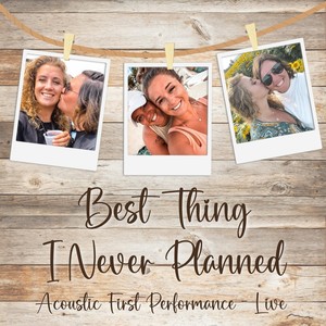 Best Thing I Never Planned (Acoustic) (First Performance) [Live]