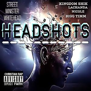 Headshots (feat. Bigg Timm, Lachanda Nicole & Kingdom Shik)