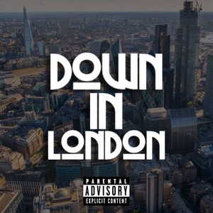 Down in London (Explicit)