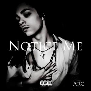 Notice Me (Explicit)
