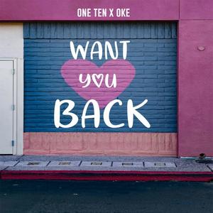 ONETEN ~WANT U BACK (feat. OKE)