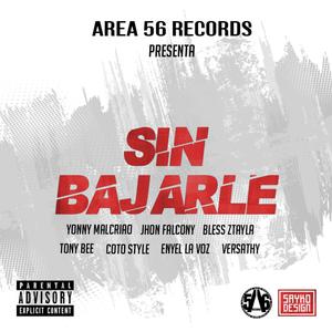 Sin Bajarle (feat. Versathy, Tony Bee, Enyel la Voz, Yonny Malcriao, Bless Ztayla & Coto Style) [Explicit]