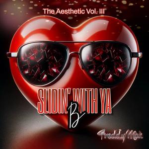 The Aesthetic Vol III: Slidin' with ya B