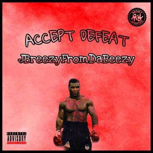 Accept Defeat (Explicit)