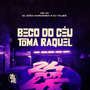 Beco do Céu - Toma Raquel (Explicit)