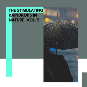 The Stimulating Raindrops in Nature, Vol. 5