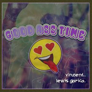 Good Ass Time (feat. Lewis Garcia)