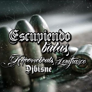 Escupiendo Balas (Explicit)