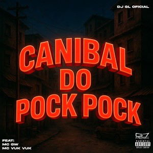 Canibal do Pock Pock (Explicit)