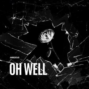 Oh Well (Explicit)