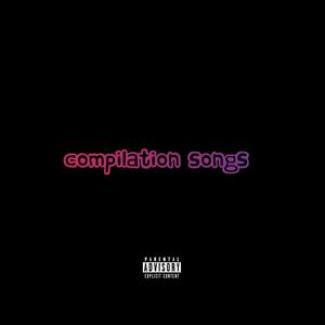 Compilation songs (Explicit)