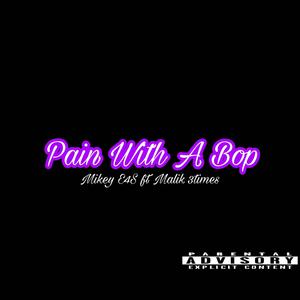 Pain With A Bop (feat. Malik 3times) [Explicit]