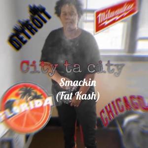 Smackin (feat. Fat Kash) (Explicit)