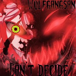 Can't Decide (Explicit)